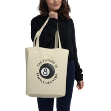 Load image into Gallery viewer, The Future is Female Orgasms Eco Tote Bag
